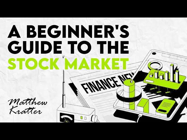 Beginner's Guide to the Stock Market : Matthew Kratter's Expert Tips