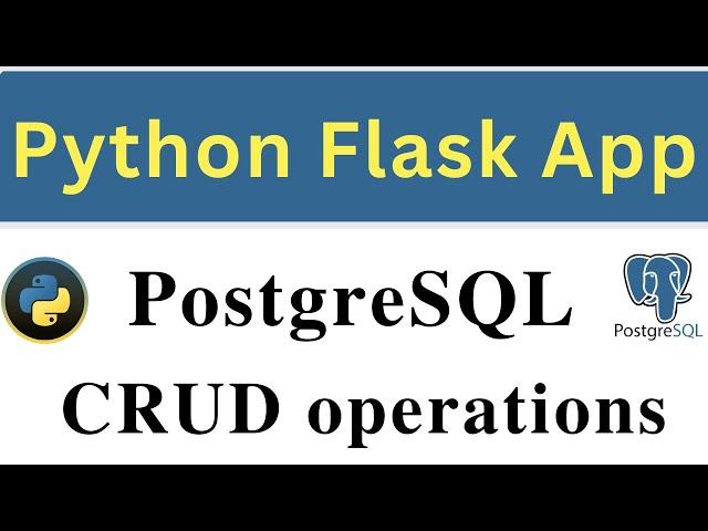 Build Flask App - PostgreSQL CRUD operations