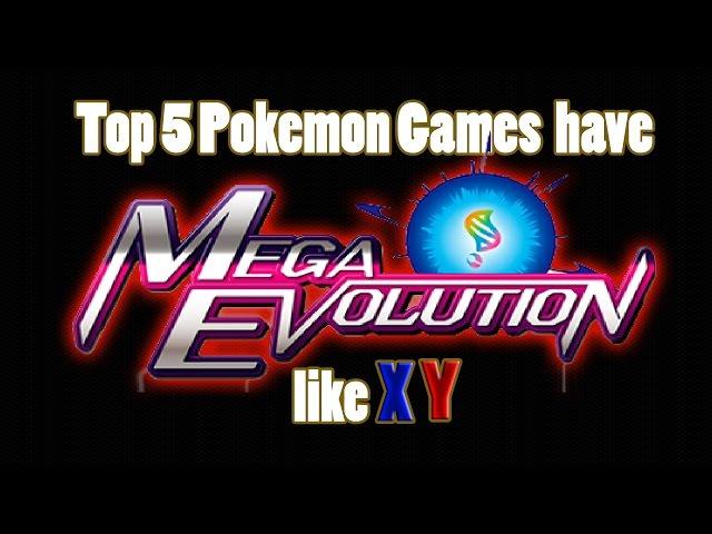 Top 5 Pokemon Games have Mega Evolution like X/Y