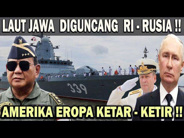 MEDIA ASING PANIK ! AMERIKA EROPA KETAR - KETIR️HARI INI LAUT JAWA AKAN DIGUNCANG OLEH RI - RUSIA 