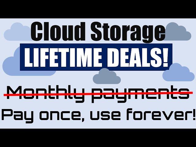 Best lifetime Cloud Storage deals! Providers, plans, prices, pros & cons!