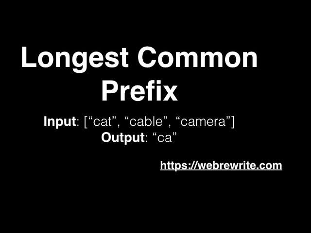 Find the Longest Common Prefix String Amongst an Array of Strings