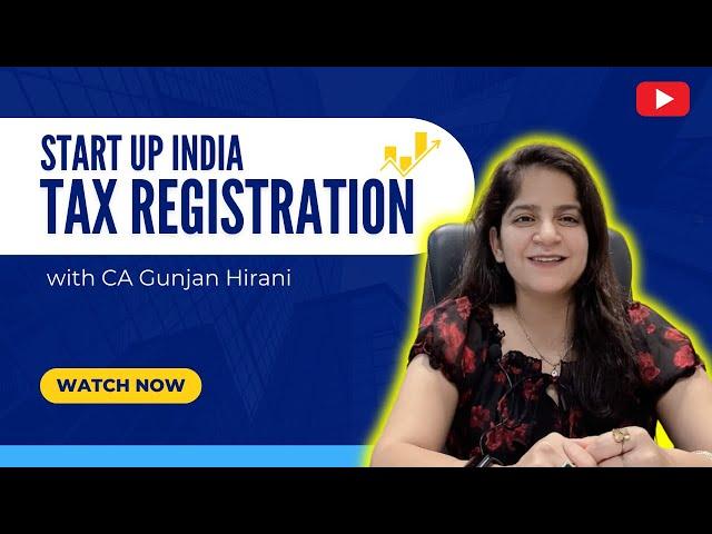 Startup India Registration Benefits for Businesses  in India @CAGunjanHirani #tax #startups