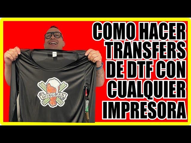 Como hacer Transfers de DTF con cualquier impresora - How make DTF TRANSFERS WITH A REGULAR PRINTER