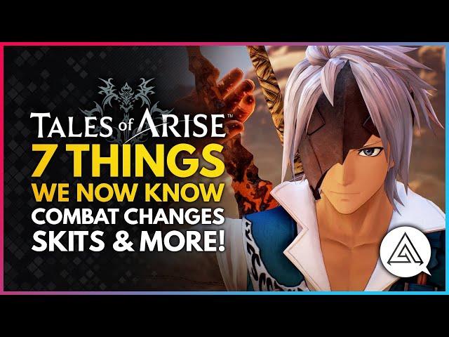 Tales of Arise | 8 Things We Now Know - Combat Changes, Characters, Skits & More!