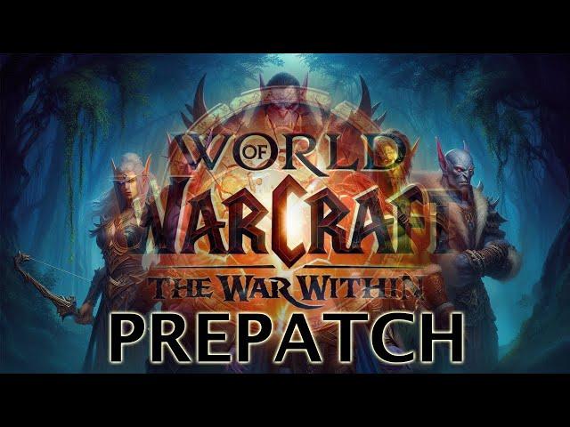 CHECKING OUT WORLD OF WARCRAFT THE WAR WITHIN PREPATCH + PATCH NOTES