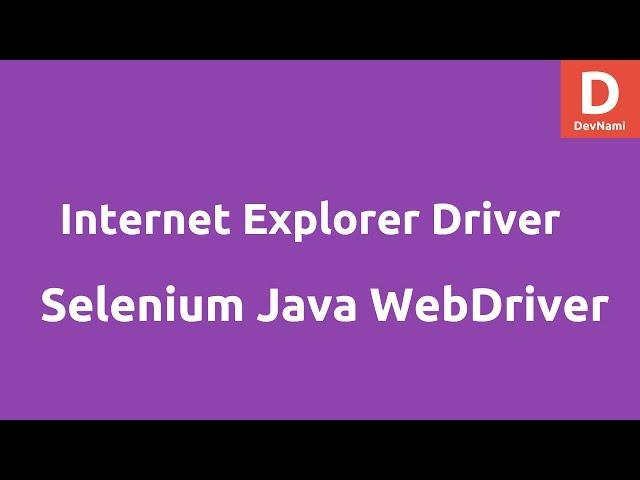 Internet Explorer WebDriver for Selenium Java