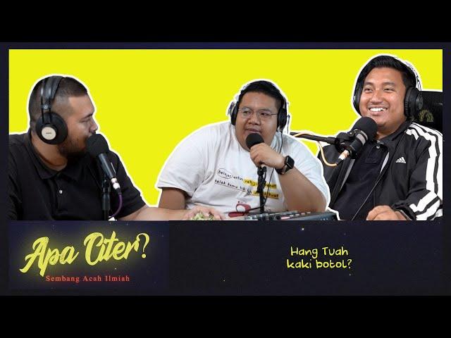 Hang Tuah kaki botol??? #APACITER? (PODCAST MALAYSIA)