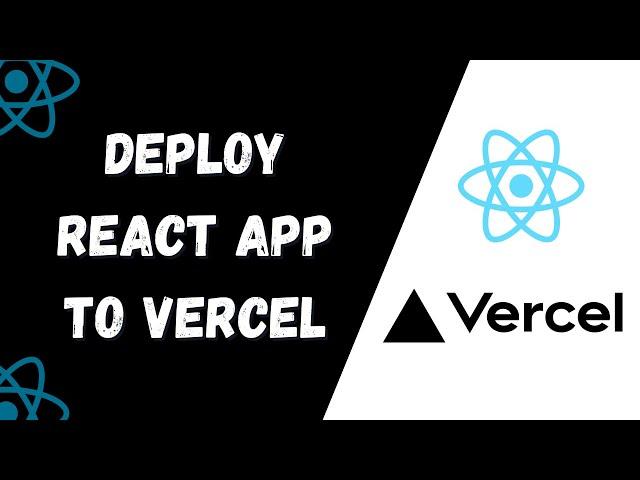 How to Deploy a React App to Vercel