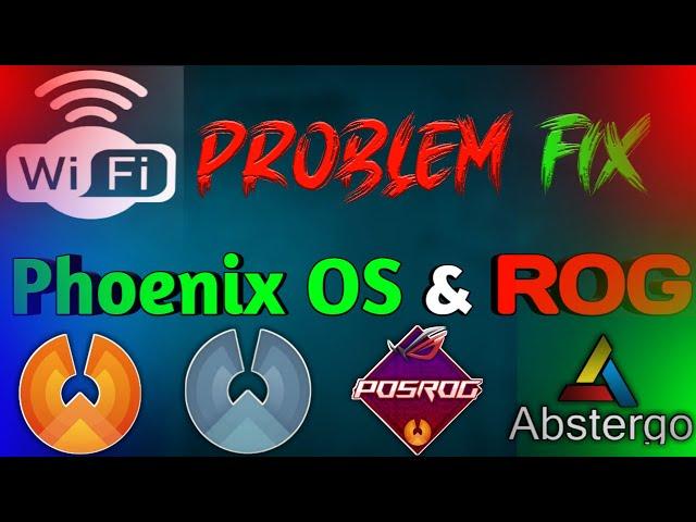 Wi-Fi Problem in Phoenix OS ROG , Phoenix OS , Phoenix OS DarkMatter & Abstergo OS | POSROG