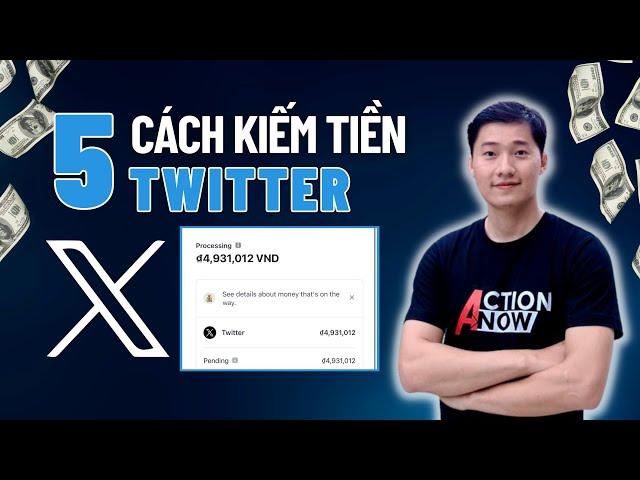 5 Cách Kiếm Tiền Với Twitter X Chi Tiết và Tiềm Năng Nhất