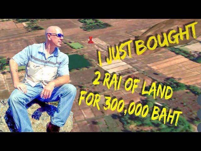 I Just Bought 2 Rai Land for 300,000 Baht Thailand