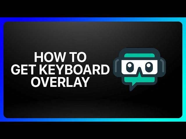 How To Get Keyboard Overlay On Streamlabs Tutorial