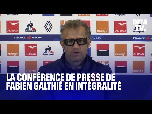 XV de France: la conférence de presse de Fabien Galthié en intégralité