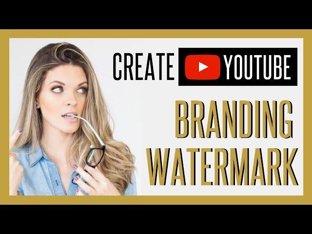 How to Create YouTube Branding Watermark for Your Channel