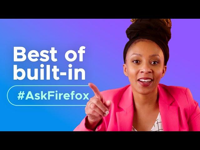 Top 10 built-in Firefox features | Compilation | #AskFirefox