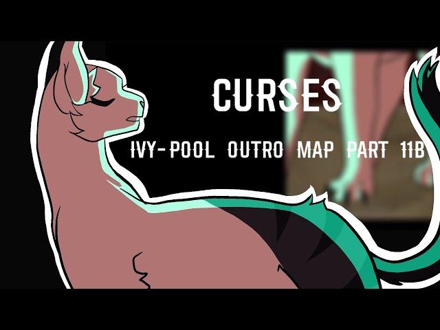 CURSES || IVYPOOL MAP OUTRO PART 11B ||