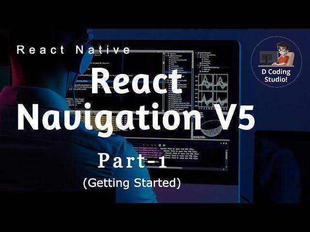 React Navigation V5 || Installation || Create Stack Navigator || Moving between screens || 2020