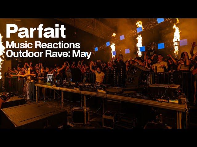 Parfait | Music Reactions Outdoor Rave: May