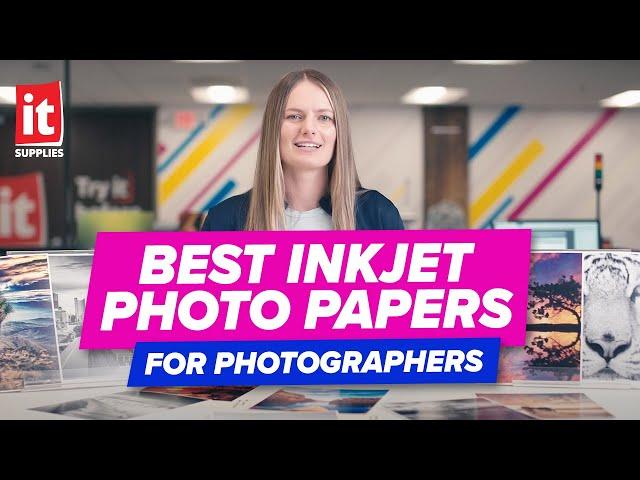 Best Inkjet Photo Papers for Photographers