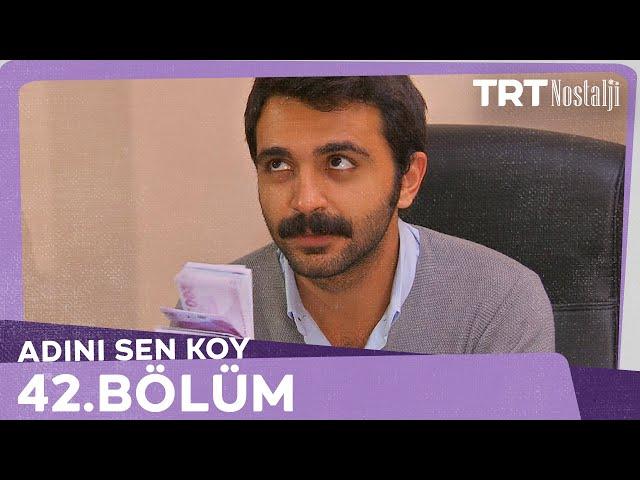 Adını Sen Koy 42.Bölüm