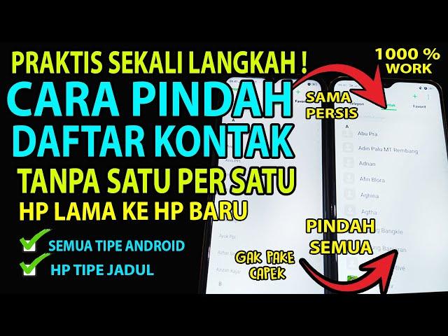 PRAKTIS SEKALI LANGKAH! Cara Memindahkan Nomor Kontak HP lama ke HP Baru 100%