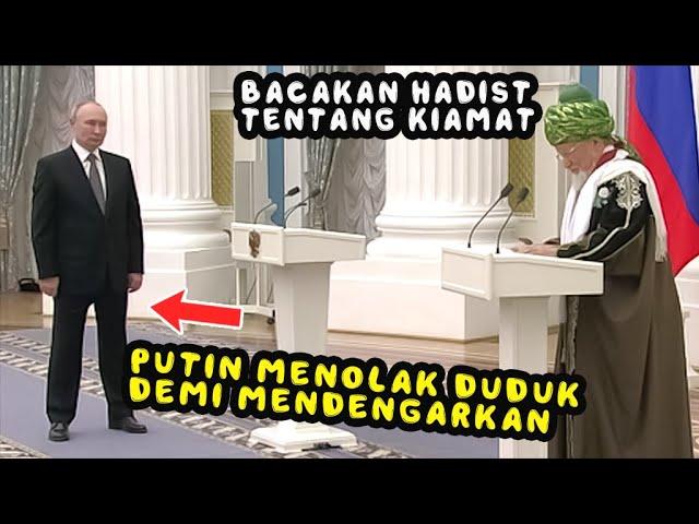 Demi Mendengar Hadist Rosul Allah, Presiden Putin Menolak untuk Duduk