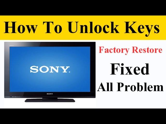 How to Factory Restore and TV Keys Unlock On Sony TV / Keys Locked On Sony LCD TV