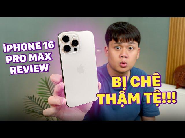 REVIEW iPHONE 16 PRO MAX SAU 1 THÁNG: CHIẾC iPHONE BỊ CHÊ THẬM TỆ..