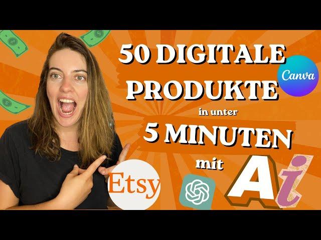 Etsy: 50 Digitale Produkte in 5 Minuten mit AI erstellen - Canva + ChatGPT + Midjourney