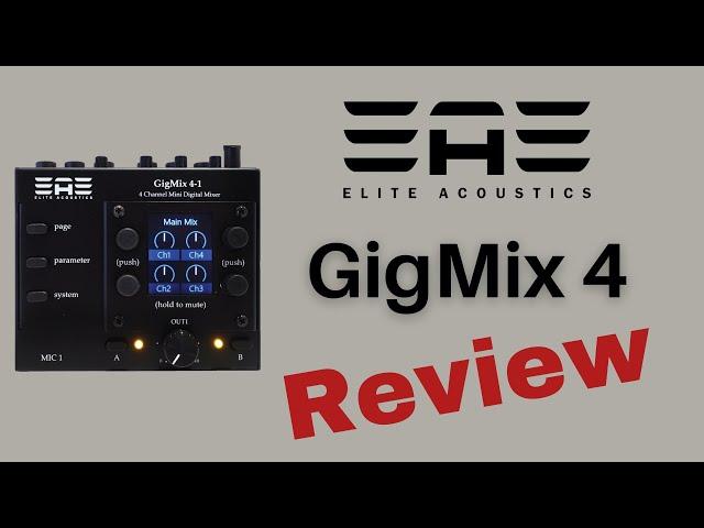 Elite Acoustics GigMix 4-1 Review & Demo