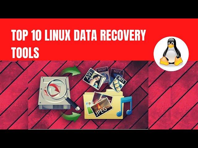 TOP 10 LINUX DATA RECOVERY TOOLS