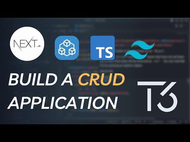 T3 Stack Tutorial - Let's Build a CRUD Application