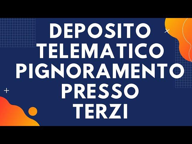 DEPOSITO TELEMATICO Pignoramento presso terzi