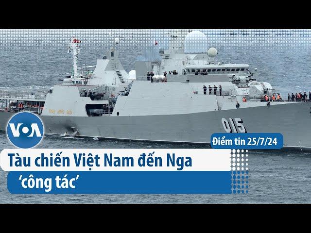 Tàu chiến Việt Nam đến Nga ‘công tác’ | Điểm tin VN | VOA Tiếng Việt