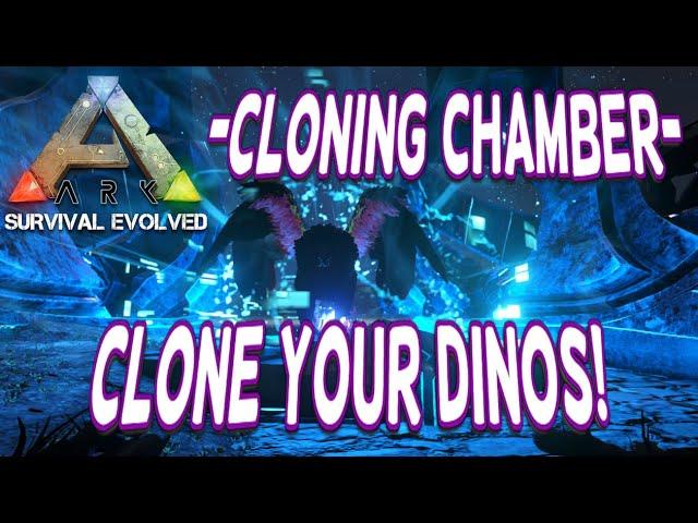 Ark Survival Evolved Clone Your Dinos! (Cloning Chamber Info)