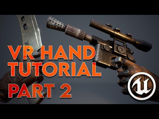 VR Hand Animation in UE5 & UE4.27 | Tutorial Part 2 | Object Specific Grip States for VR Weapons