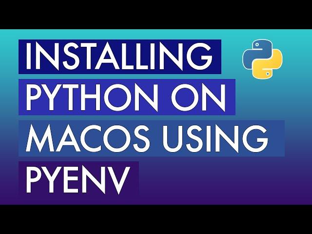 Installing Python on macOS using PyEnv