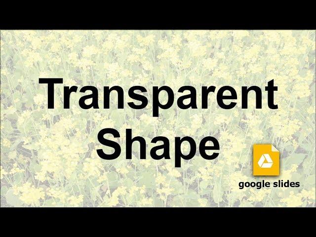 How to Make Transparent Shape in Google Slides Presentation