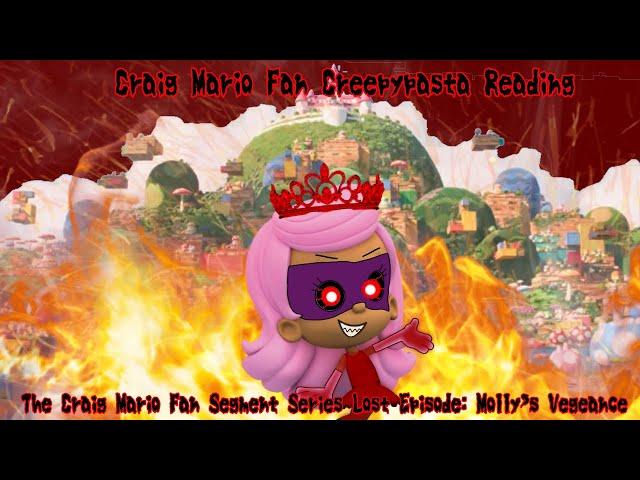 Craig Mario Fan Creepypasta Reading: The Craig Mario Fan Segment Series LE Molly’s Vegeance