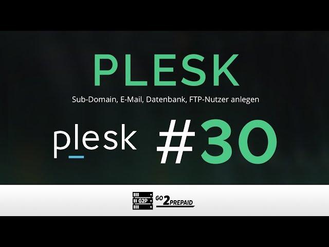 #30 Plesk - Sub-Domain, E-Mail, Datenbank, FTP-Nutzer anlegen