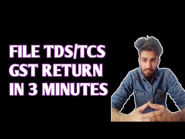 How to file TDS/TCS return under GST | TCS/TDS credit from e commerce operator and  word contractor