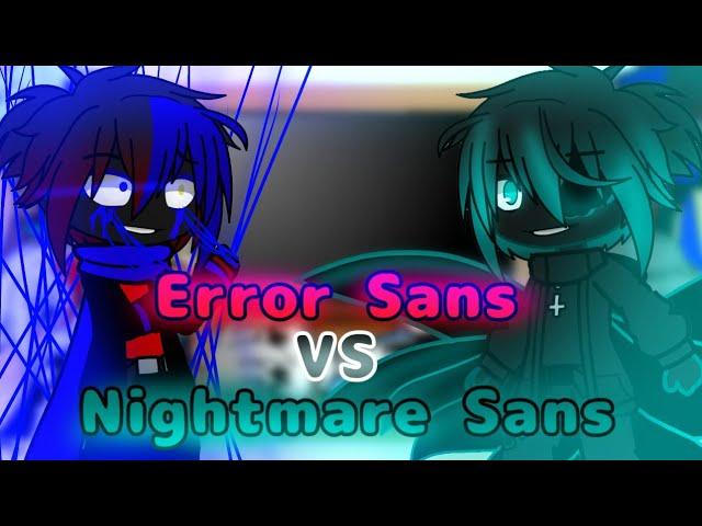 Sans au react to Error Sans vs Nightmare Sans//XUACHEN//gacha club//Undertale//