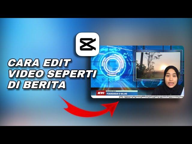 Cara Edit Video dengan Teks Berjalan Seperti di Berita dengan CapCut