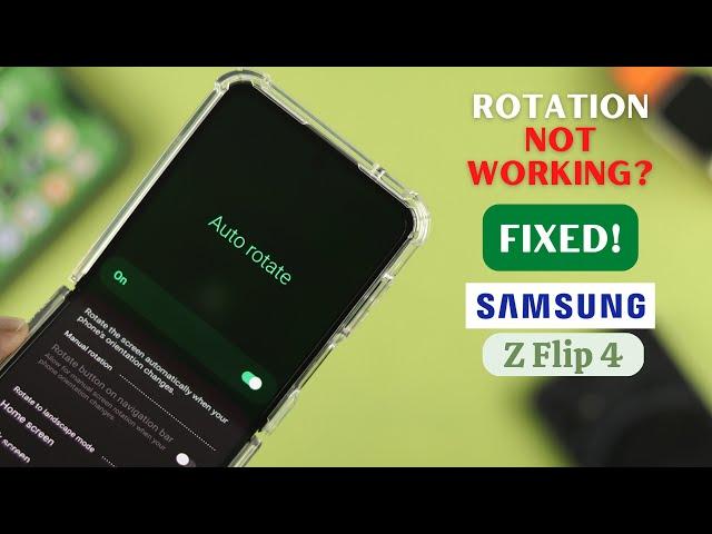 Galaxy Z Flip4: Auto Rotation Not Working! [Fixed]