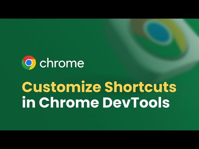 Customize Keyboard Shortcuts in Chrome DevTools