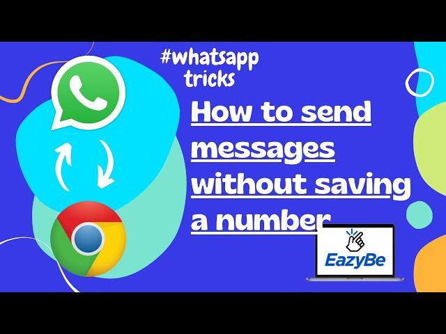 EazyBe : How to send messages without saving a number from WhatsApp Web | Eazybe Chrome Extension