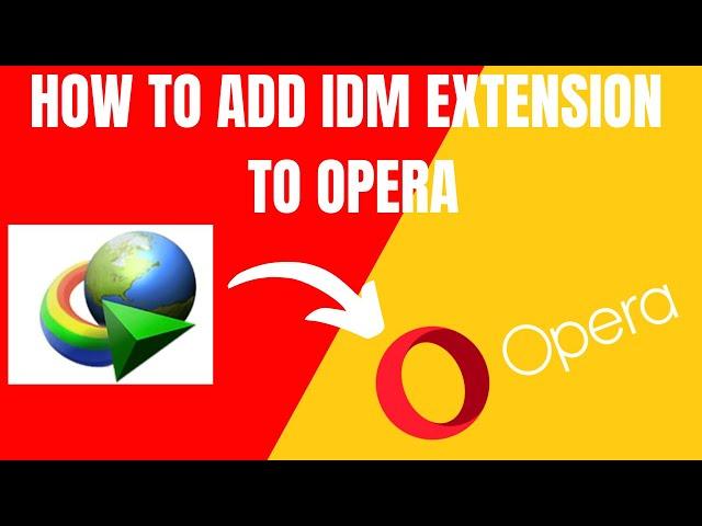 The Easiest Way to Add an IDM Extension to Your Opera Browser (2025)