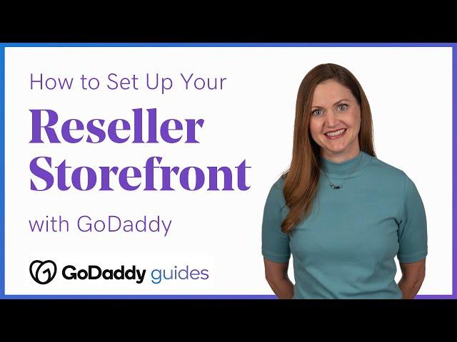 How to Set Up Your Basic or Pro Reseller Storefront with GoDaddy (Demo)