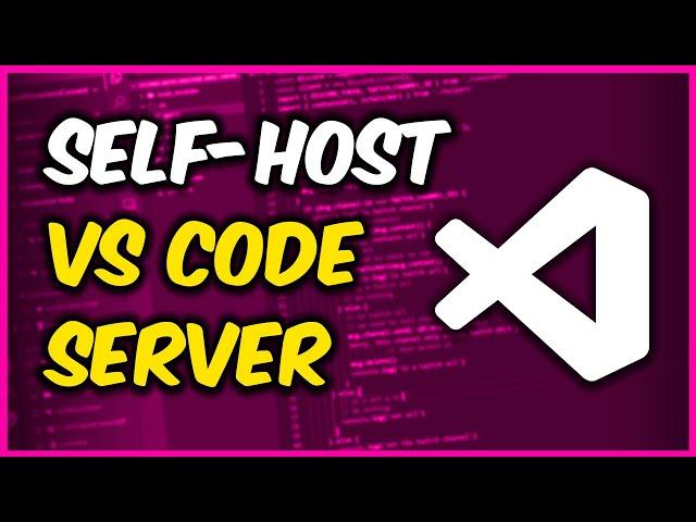 Self-Host Code Server in Your Homelab -- VS Code in a Browser!